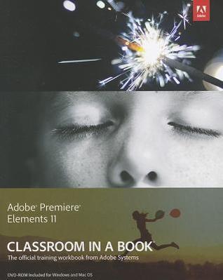 Adobe Premiere Elements 11 Classroom in a Book (Used Paperback) - Adobe Creative Team