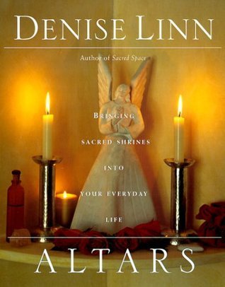 Altars: Bringing Sacred Shrines into Your Everyday Life (Used Hardcover) - Denise Linn