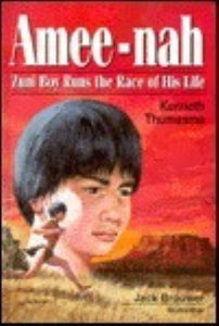 Amee-Nah: Zuni Boy Runs the Race of His Life (Signed) (Used Hardcover) - Kenneth Thomasma