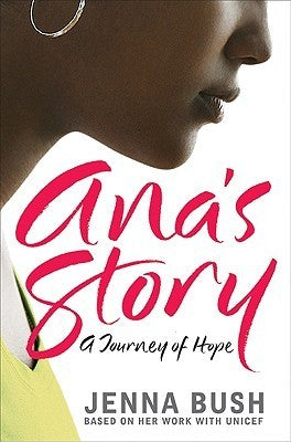 Ana's Story: A Journey of Hope (Used Hardcover) - Jenna Bush