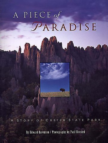 A Piece of Paradise: The Story of Custer State Park (Used Paperback) - Edward Raventon
