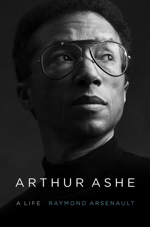 Arthur Ashe: A Life: (Used Hardcover) - Raymond Arsenault