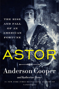 Astor (Used Hardcover) - Anderson Cooper