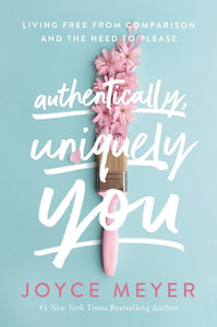 Authentically, Uniquely You (Used Paperback) - Joyce Meyer