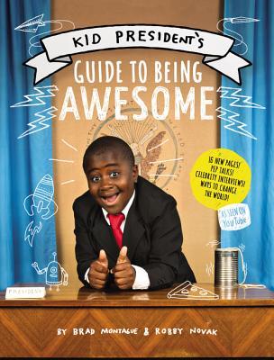 Kid President's Guide to Being Awesome (Used Paperback) - Brad Montague, Robby Novak