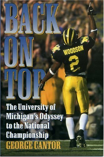 Back on Top: The University of Michigan's Odyssey to the National Championship (Used Hardcover) - George Cantor