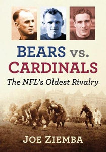 Bears vs. Cardinals: The NFL's Oldest Rivalry (Used Paperback, Signed) - Joe Ziemba