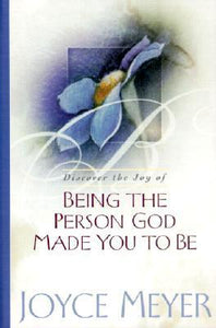 Being the Person God Made You to Be (Used Hardcover) - Joyce Meyer