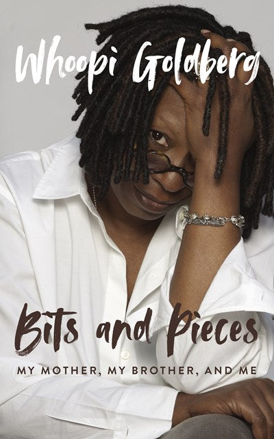Bits and Pieces: My Mother, My Brother and Me (Used Hardcover) - Whoopi Goldberg