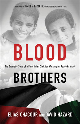 Blood Brothers: The Dramatic Story of a Palestinian Christian Working for Peace in Israel (Used Paperback) - Elias Chacour, David Hazard