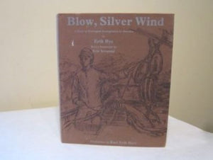 Blow, Silver Wind: A Story of Norwegian Immigration to America (Used Hardcover) - Erik Bye, Karl Erik Harr (Illustrator)