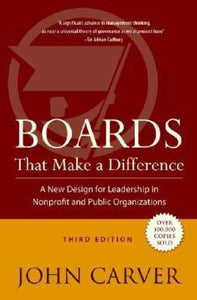 Boards That Make a Difference: A New Design for Leadership in Nonprofit and Public Organizations (Used Hardcover) - John Carver