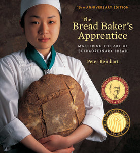 Bread Baker's Apprentice: Mastering the Art of Extraordinary Bread, 15th Anniversary Edition (Used Hardcover) - Peter Reinhart