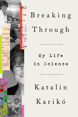 Breaking Through: My Life in Science (Used Hardcover) - Katalin Karikó