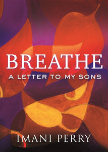 Breathe: A Letter to My Sons (Used Hardcover) - Imani Perry