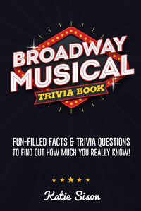 Broadway Musical Trivia Book (Used Paperback) - Katie Sison