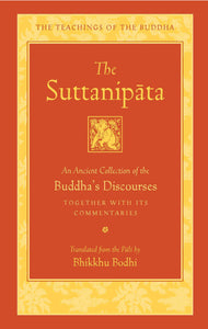 The Suttanipāta: An Ancient Collection of the Buddha's Discourses Together with its Commentaries (Used Hardcover) - Bhikkhu Bodhi (Translator)