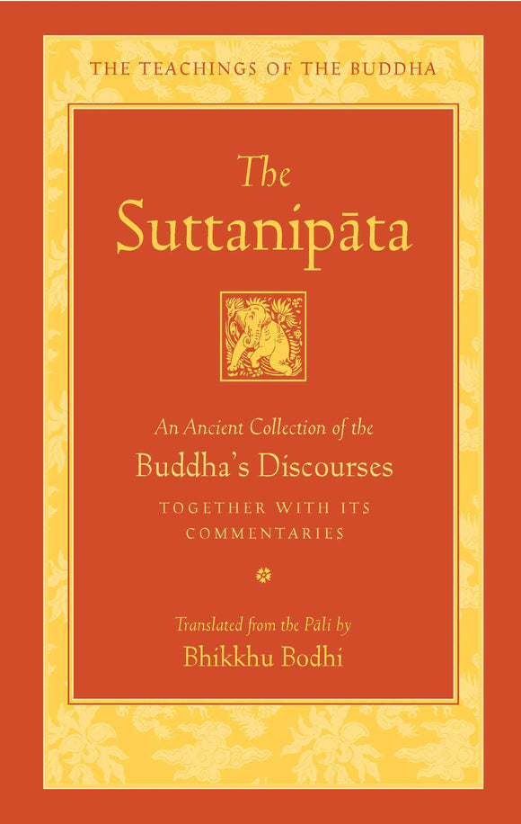 The Suttanipāta: An Ancient Collection of the Buddha's Discourses Together with its Commentaries (Used Hardcover) - Bhikkhu Bodhi (Translator)
