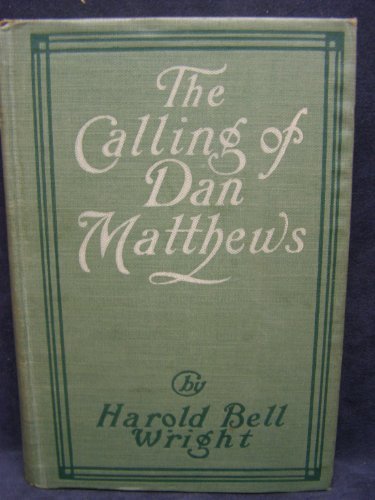 The Calling of Dan Matthews (Used Hardcover) - Harold Bell Wright (1st Edition 1909)