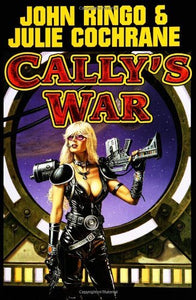 Cally's War (Used Hardcover) - John Ringo, Julie Cochrane