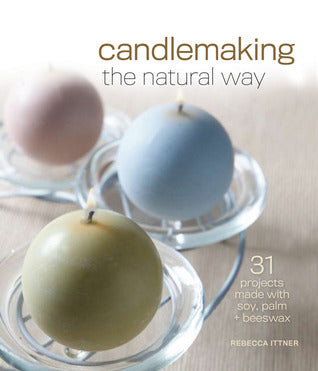Candlemaking the Natural Way (Used Hardcover) - Rebecca Ittner