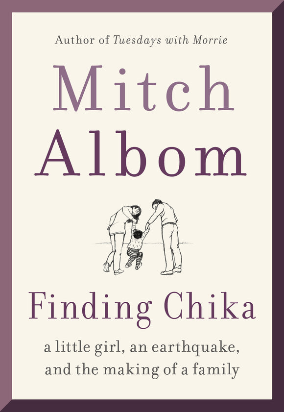 Finding Chika: A Little Girl, an Earthquake, and the Making of a Family (Used Hardcover, Signed) - Mitch Albom