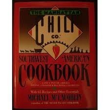 Manhattan Chili Co Southwest-American Cookbook: A Spicy Pot of Chiles, Fixins', and Other Regional Favorites (Used Hardcover) - Michael McLaughlin