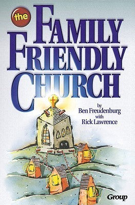 The Family Friendly Church (Used Paperback) - Ben Freudenburg with Rick Lawrence