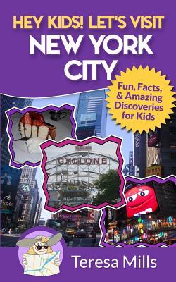 Hey Kids! Let's Visit New York City (Used Paperback) - Teresa Mills