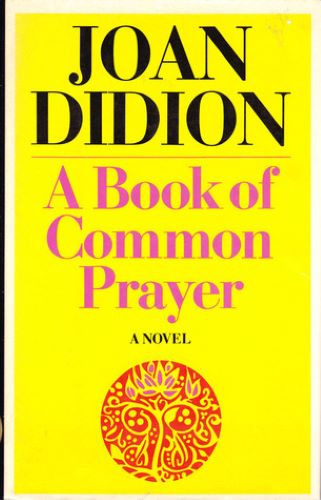 A Book of Common Prayer (Used Hardcover) - Joan Didion