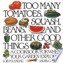 Too Many Tomatoes Squash, Beans and Other Good Things (Used Paperback) -