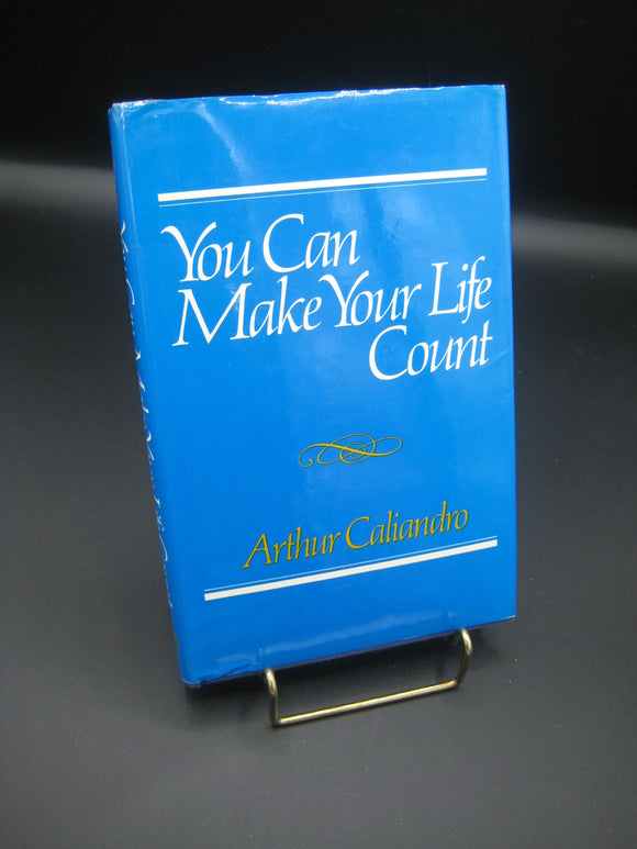 You Can Make Your Life Count (Used Hardcover, 1st Edition) - Arthur Caliandro