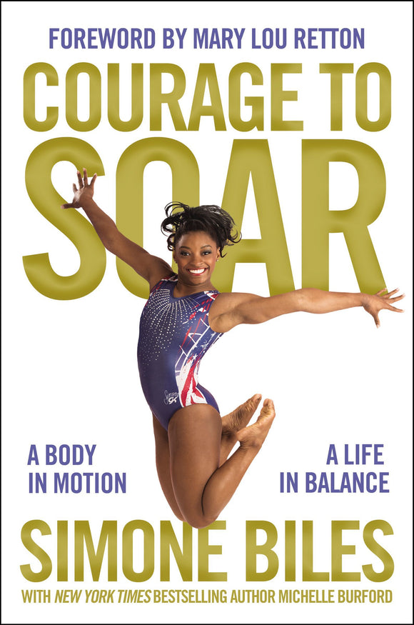 Courage to Soar: A Body in Motion, a Life in Balance (Used Hardcover) - Simone Biles