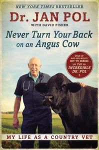 Never Turn Your Back on an Angus Cow: My Life As a Country Vet (Used Paperback) - Jan Pol