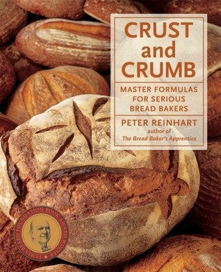 Crust and Crumb: Master Formulas for Serious Bread Bakers (Used Paperback) - Peter Reinhart