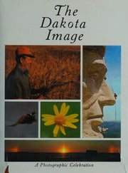 The Dakota Image (Used Hardcover) - Bill Schneider (text)