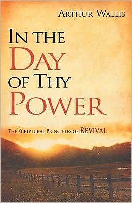In the Day of Thy Power (Used Paperback) - Arthur Wallis