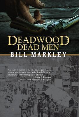 Deadwood Dead Men (Used Hardcover, Signed) - Bill Markley