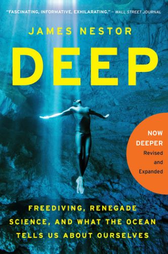 Deep: Freediving, Renegade Science, and What the Ocean Tells Us About Ourselves (Used Paperback) - James Nestor