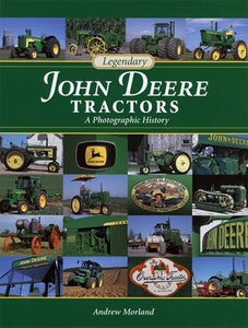 Legendary John Deere Tractors: A Photographic History (Used Hardcover) - Andrew Morland