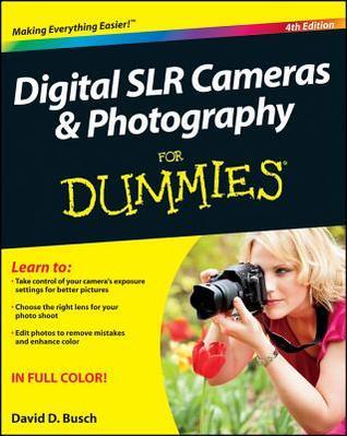 Digital SLR Cameras and Photography For Dummies, 4th Edition (Used Paperback) - David D. Busch