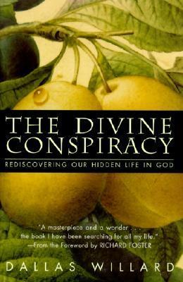 The Divine Conspiracy: Rediscovering Our Hidden Life in God (Used Hardcover) - Dallas Willard