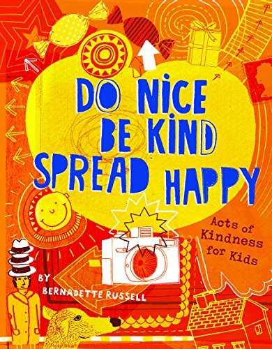 Do Nice, Be Kind, Spread Happy: Acts of Kindness for Kids (Used Paperback) - Bernadette Russell