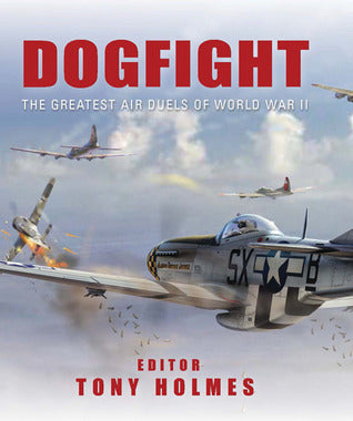 Dogfight (Used Hardcover) - Tony Holmes