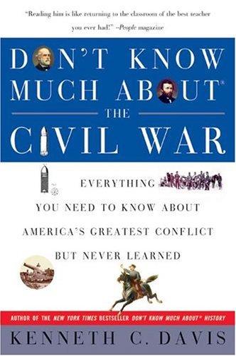 Don't Know Much About the Civil War (Used Paperbacks) - Kenneth C. Davis