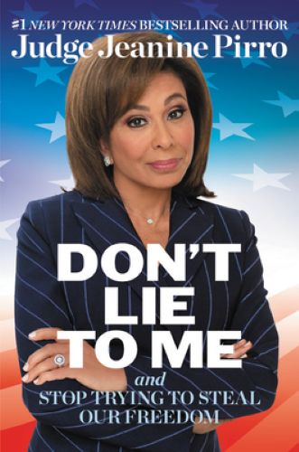 Don't Lie to Me: And Stop Trying to Steal Our Freedom (Used First Edition Hardcover) - Jeanine Pirro