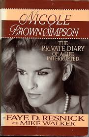 Nicole Brown Simpson: The Private Diary of a Life Interrupted (Used Hardcover) - Faye D. Resnick, Mike Walker