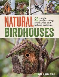 Natural Birdhouses (Used Paperback) - Amen Fisher, Maria Fisher