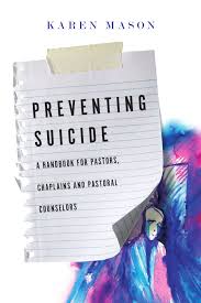 Preventing Suicide: A Handbook for Pastors, Chaplains and Pastoral Counselors (Used Paperback) -Karen Mason