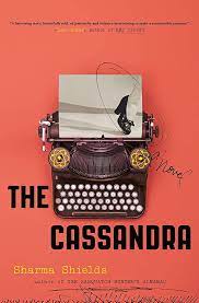 The Cassandra (Used Hardcover) - Sharma Shields